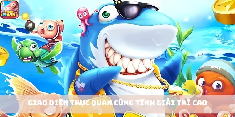 Giao diện trực quan cùng tính giải trí cao