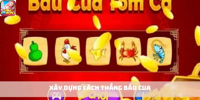 Xây dựng cách thắng bầu cua