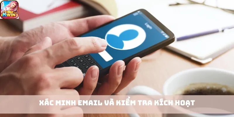 Xác minh email và kiểm tra kích hoạt