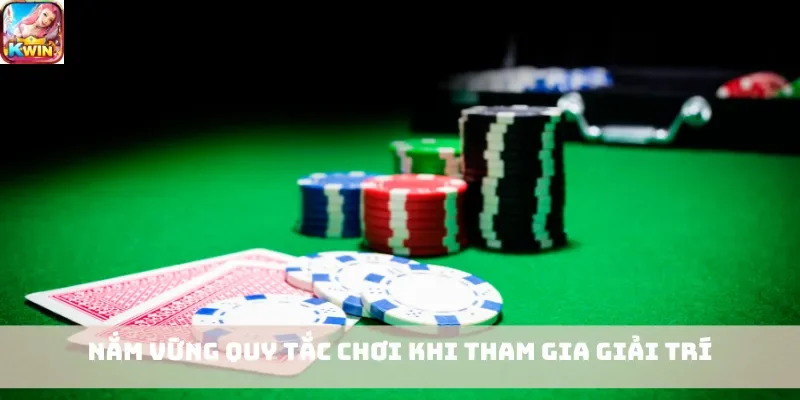 Nắm vững quy tắc chơi khi tham gia giải trí