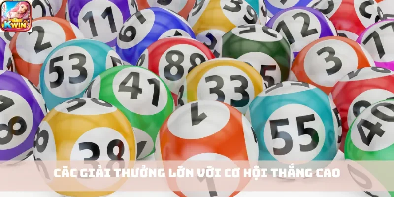 Các giải thưởng lớn với cơ hội thắng cao