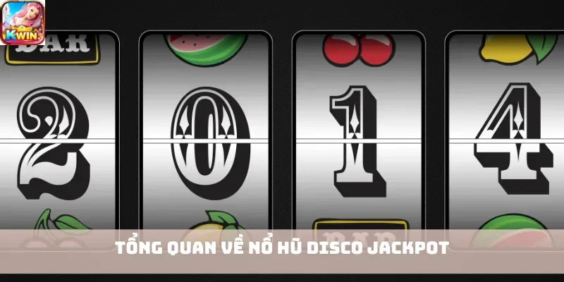 Tổng quan về Nổ Hũ Disco Jackpot